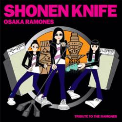 Shonen Knife : Osaka Ramones : Tribute to The Ramones